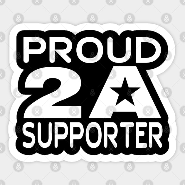 Proud 2A Supporter   (dark tees) Sticker by Illustratorator